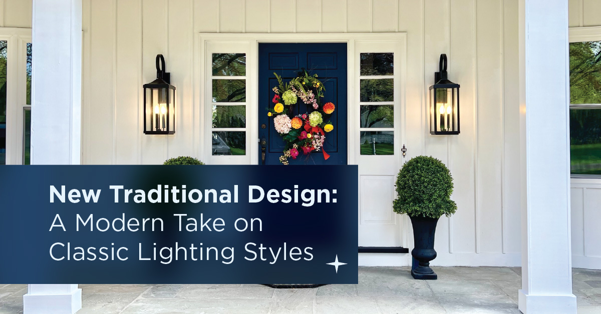 New Traditional Design: A Modern Take on Classic Lighting Styles