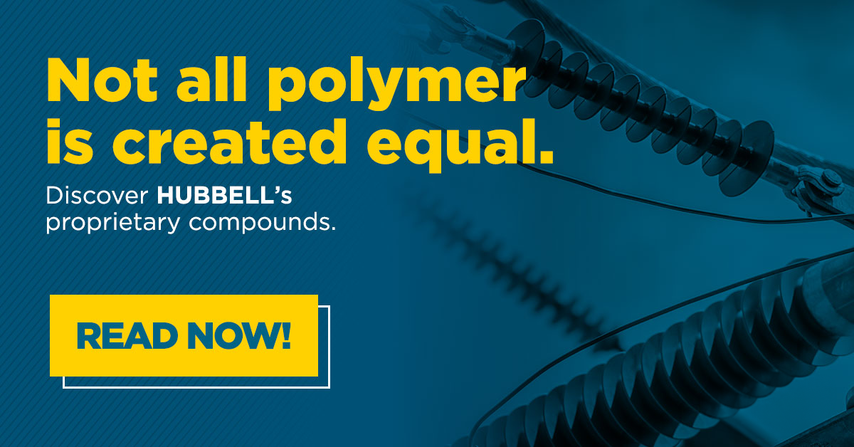 Not All Polymer is Created Equal: Discover Hubbell’s Proprietary Compounds