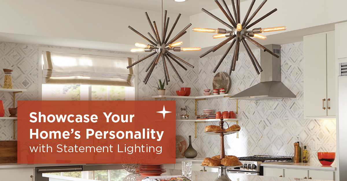 Showcase Your Home’s Personality with Statement Lighting