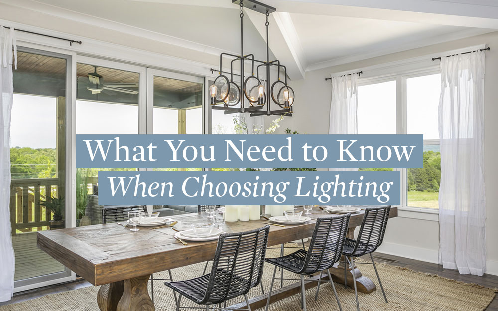 What You Need to Know When Choosing Lighting