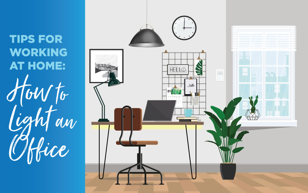 Tips for Working at Home: How to Light an Office