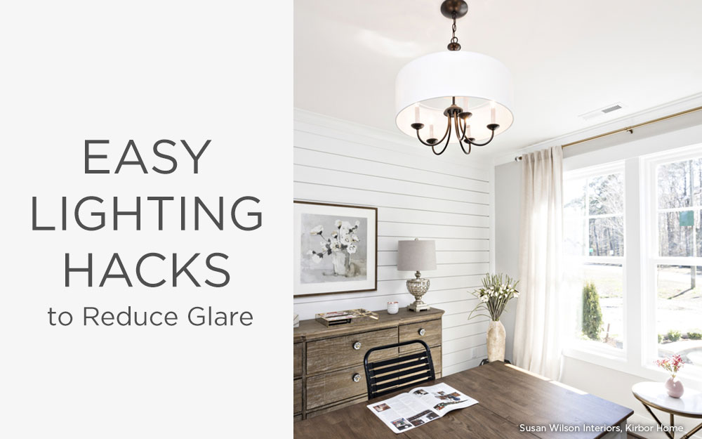 Easy Lighting Hacks to Reduce Glare