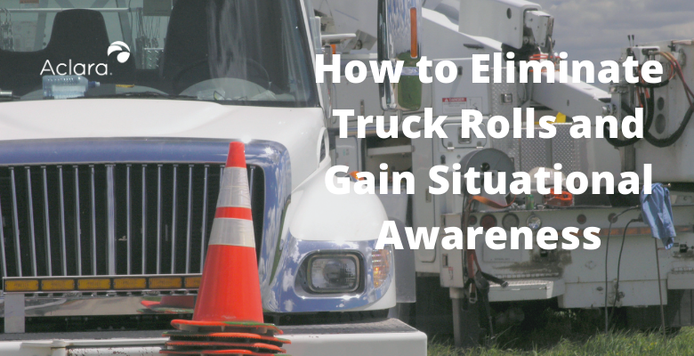 3 Ways Utilities Use Truck Rolls to Gain Situational Awareness – and 1 Solution to Eliminate Them