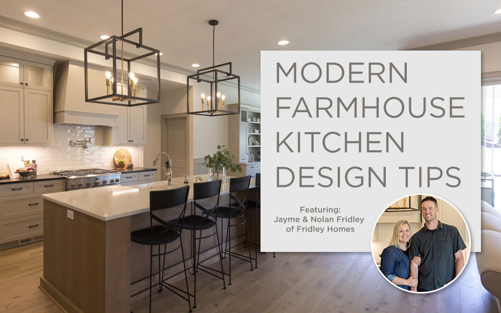 Modern Farmhouse Kitchen Design Tips