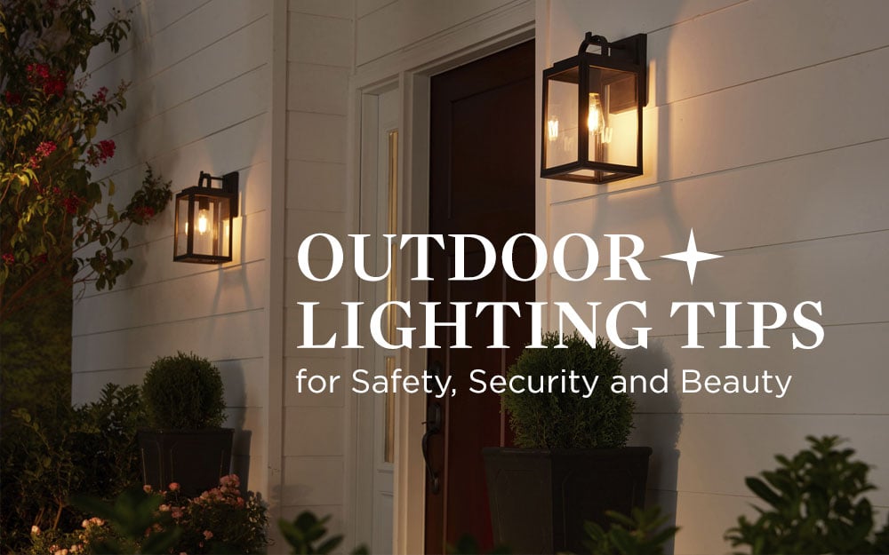 Outdoor Lighting Tips for Safety, Security and Beauty