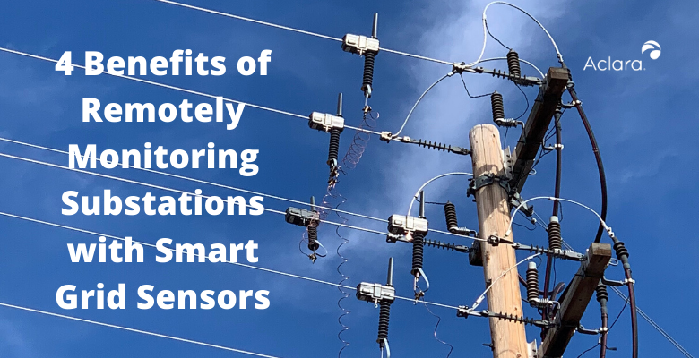4 Benefits of Remotely Monitoring Substations with Smart Grid Sensors