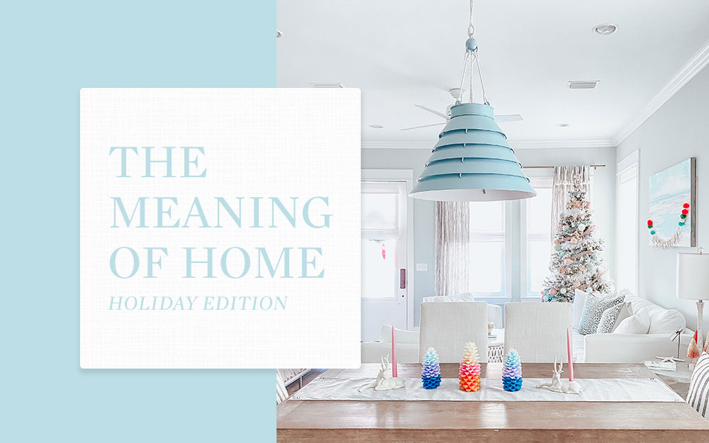 The Meaning of Home: Holiday Edition