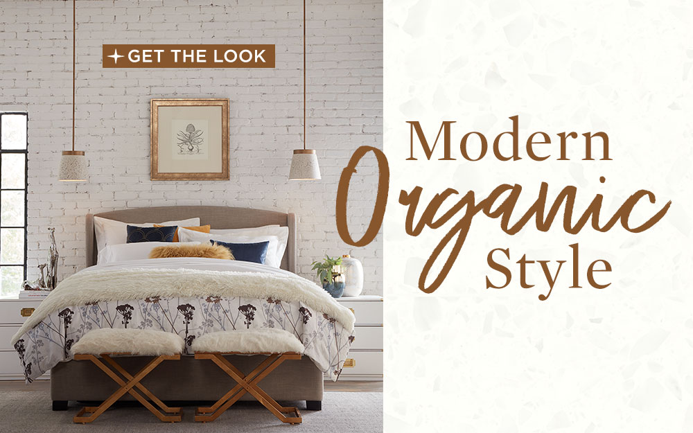 Modern Organic Style: Get the Look