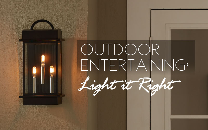 Outdoor Entertaining: Light it Right
