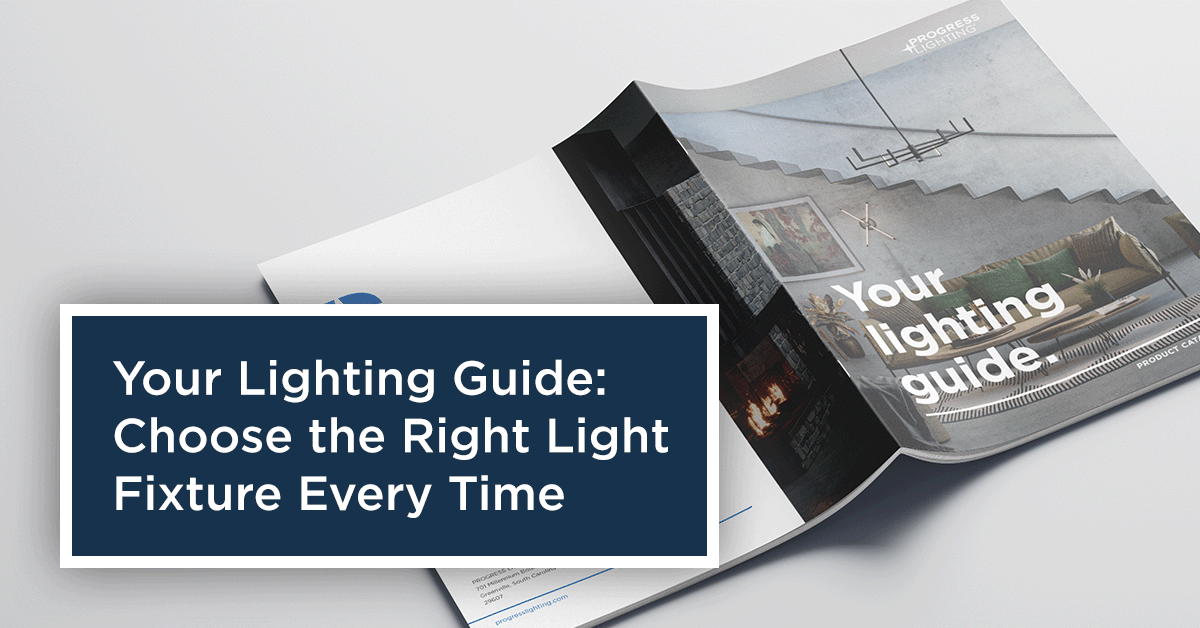 Your Lighting Guide: Choose the Right Light Fixture Every Time 