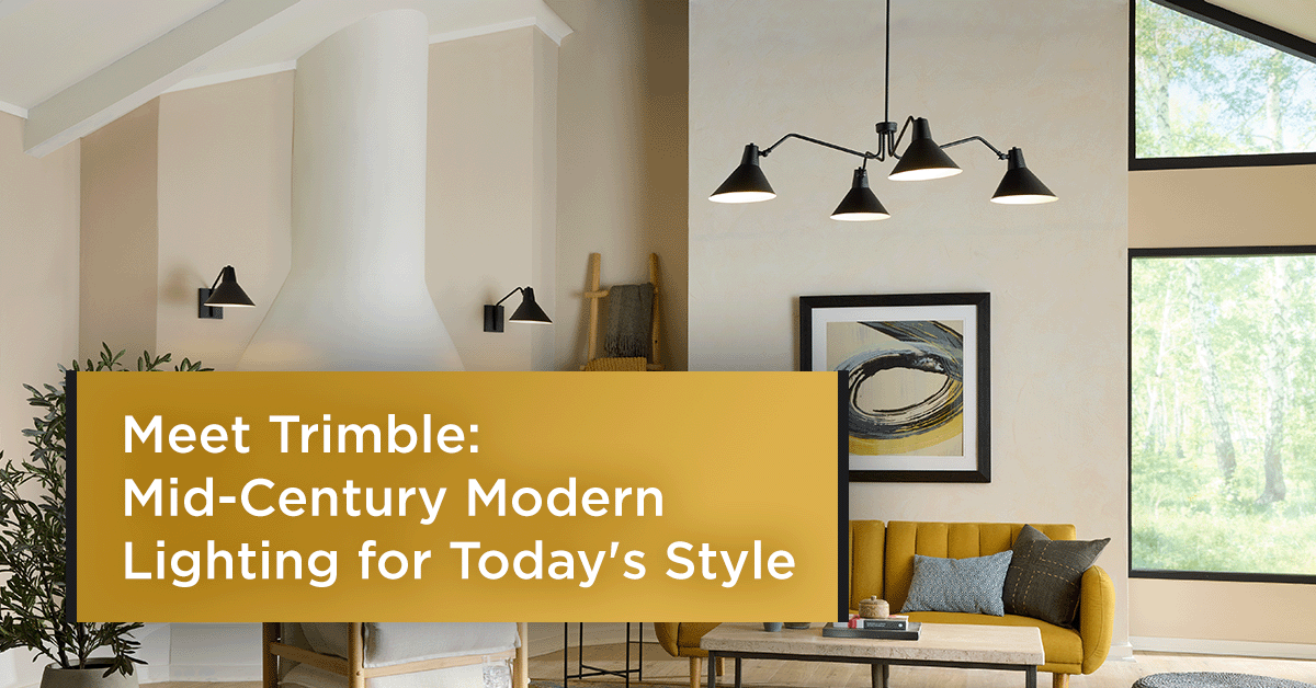 Meet Trimble: Mid-Century Modern Lighting for Today's Style