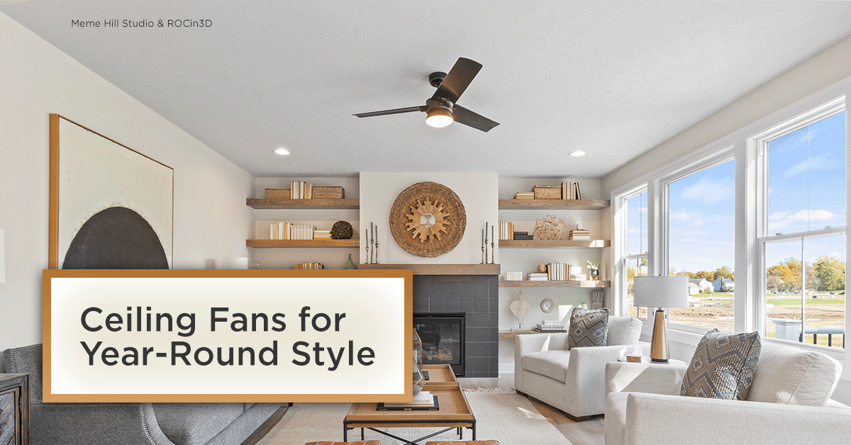 Ceiling Fans for Year-Round Style